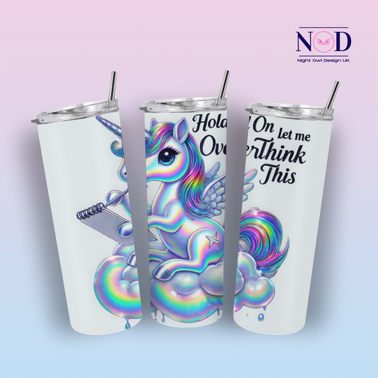 Unicorn Let me Overthink this 20oz Tumbler