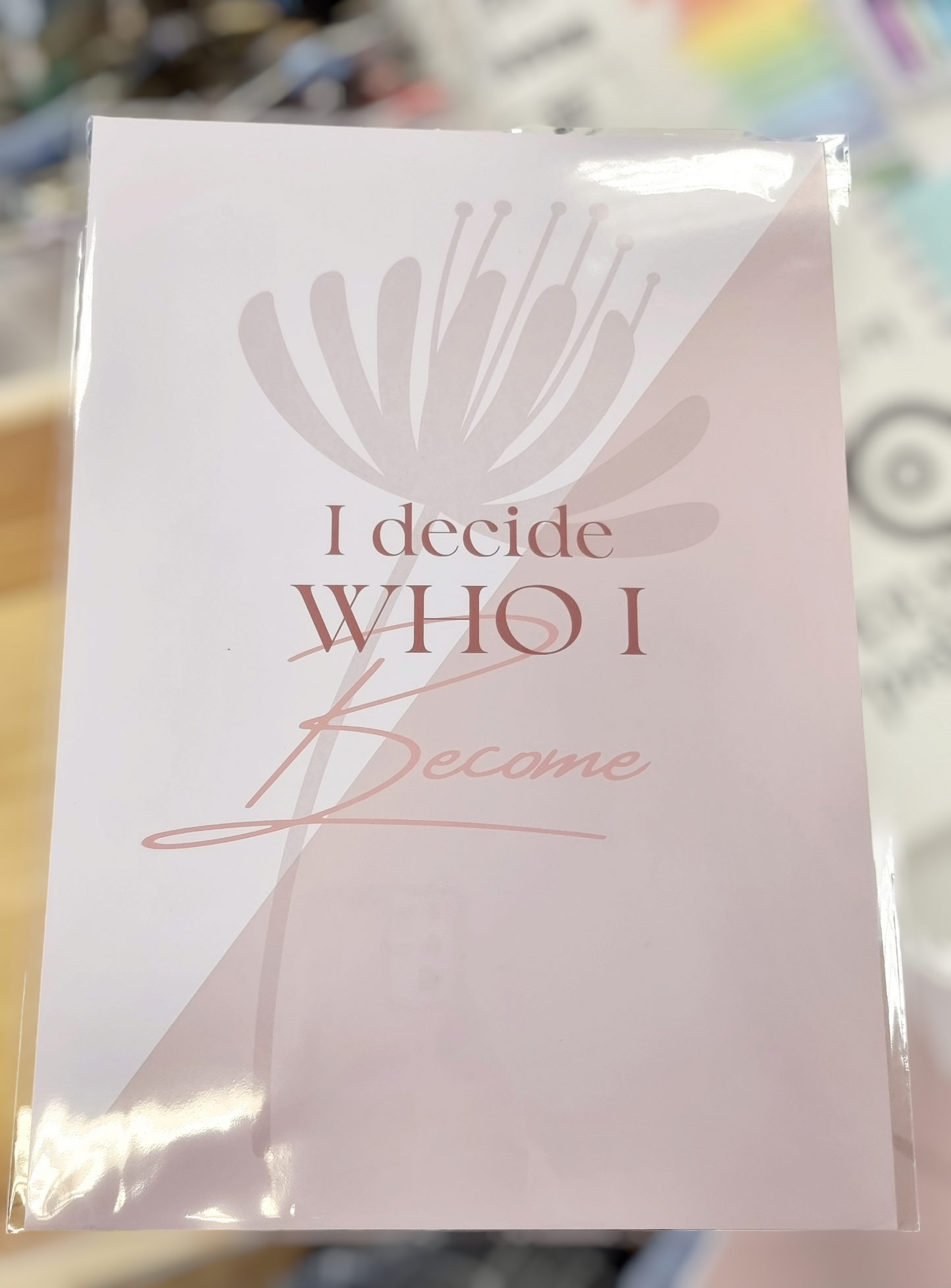 I Decide Who I Become Print