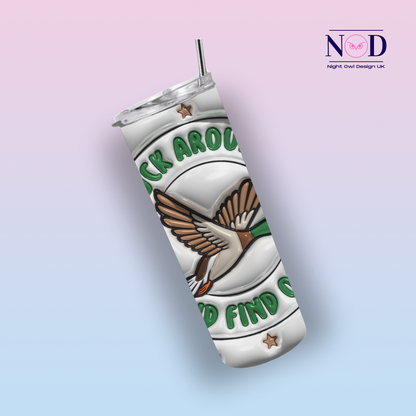 Duck Around And Find Out 20oz Tumbler