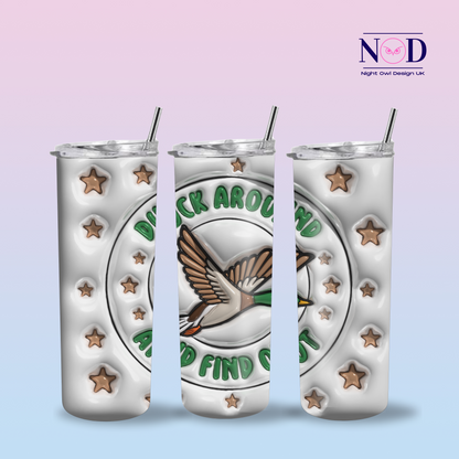 Duck Around And Find Out 20oz Tumbler