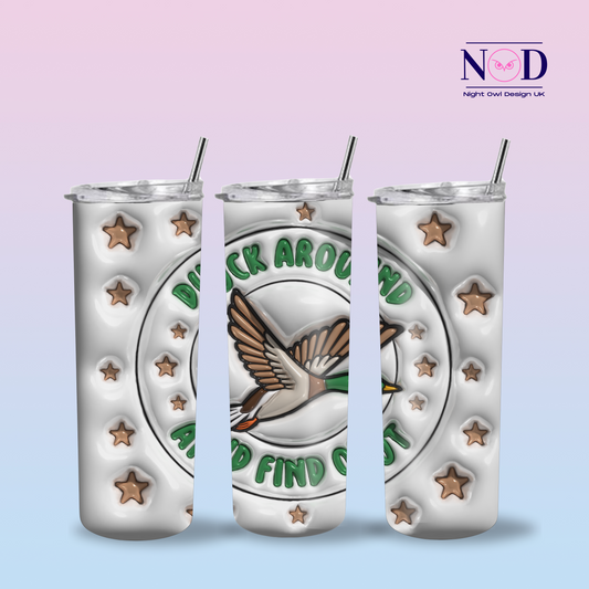 Duck Around And Find Out 20oz Tumbler