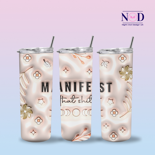 Funny Manifest that shit 20oz Tumbler