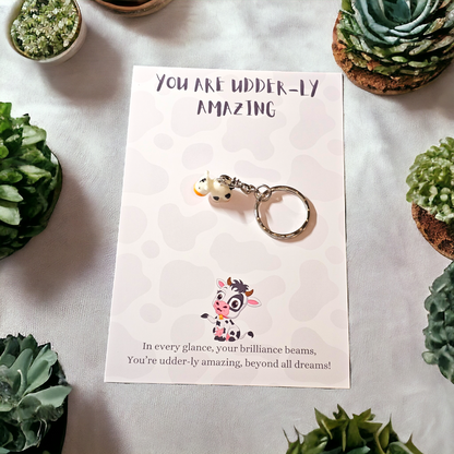 You are Udder-ly Amazing Cow keyring