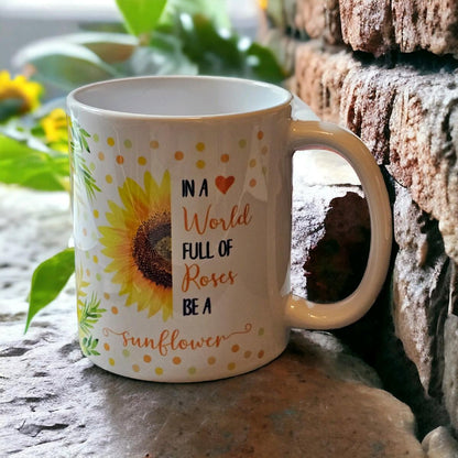 In a world full of roses 11oz mug