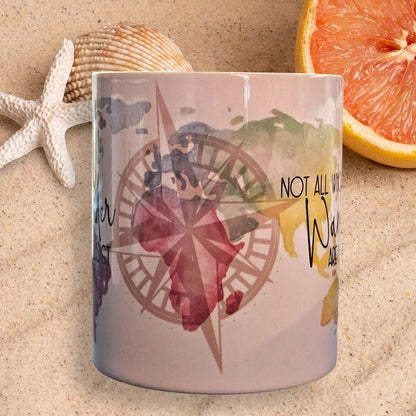 Not All Who Wonder are Lost 11oz Ceramic Mug