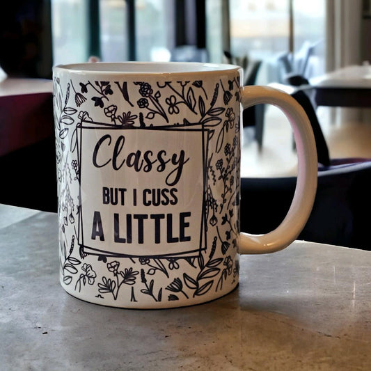 Classy, but I cuss a little 11oz mug