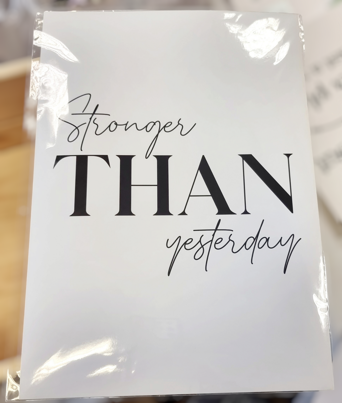 Stronger Than Yesterday Print