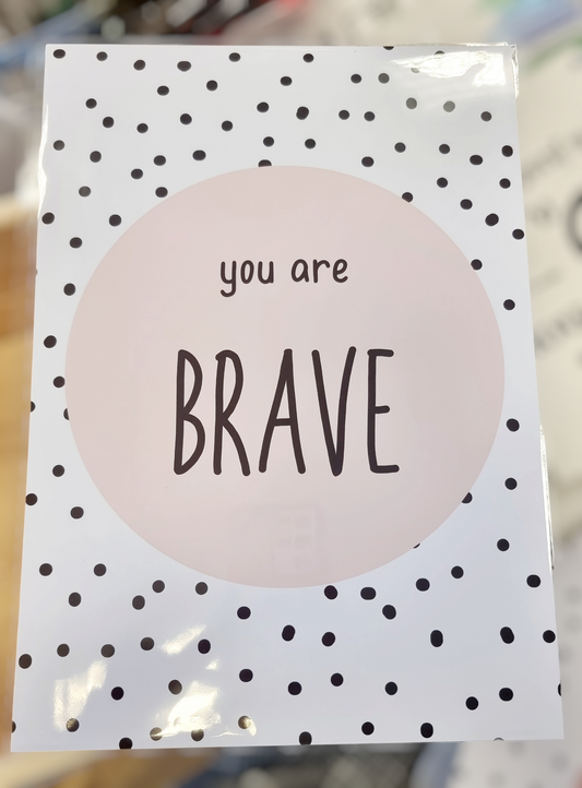 You Are Brave Print